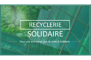 LA RECYCLERIE SOLIDAIRE
